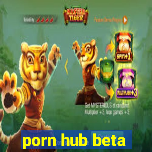 porn hub beta